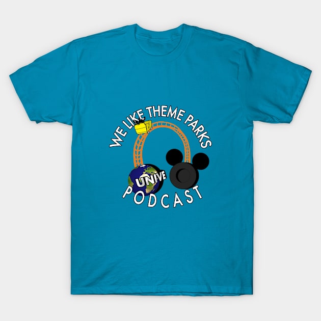 We Like Theme Parks Podcast T-Shirt by We Like Theme Parks